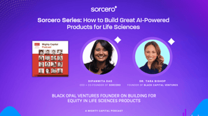 Sorcero Podcast: Building for Equity in Life Sciences Products