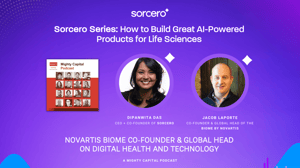 Sorcero Podcast Series: Novartis BIOME Co-Founder & Global Head on Digital Health and Technology