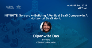 Sorcero CEO Dipanwita Das at 2022 WorldFestival: Building a Vertical SaaS Company